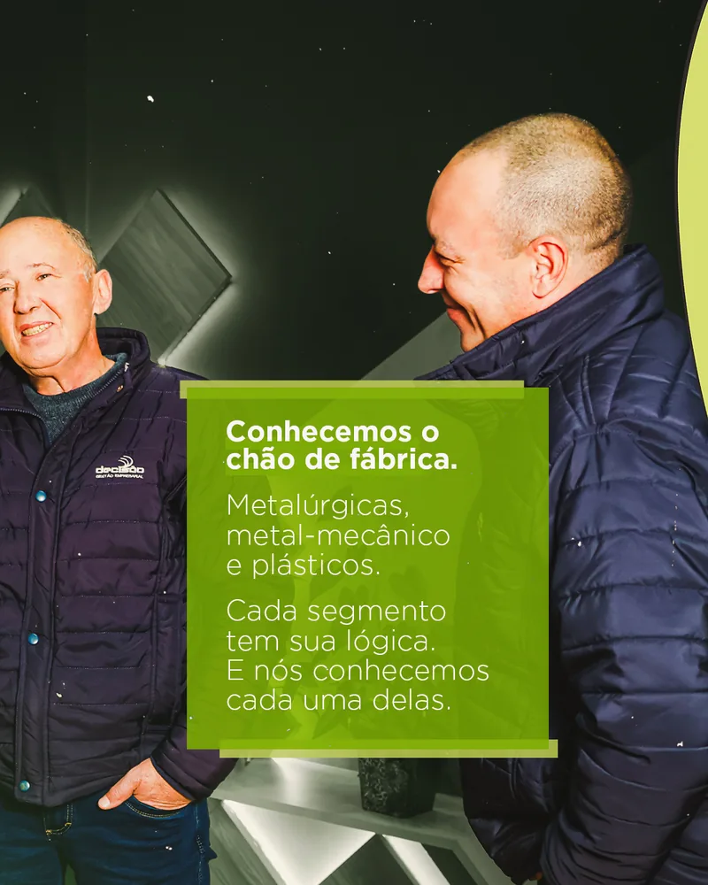 Conhecemos o chão de fábrica. Metalúrgicas, metal-mecânico e plásticos. Cada segmento tem sua lógica e nós conhecemos cada uma delas